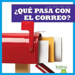 ¿Qué Pasa Con El Correo? (Where Does Mail Go?) de Charlie W Sterling