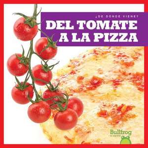 del Tomate a la Pizza (from Vine to Pizza) de Penelope S Nelson