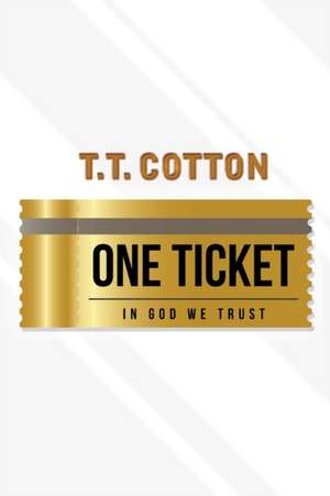 One Ticket de T. T. Cotton