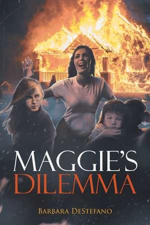 Maggie's Dilemma de Barbara DeStefano