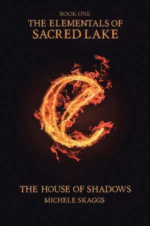 The House of Shadows de Michele Skaggs