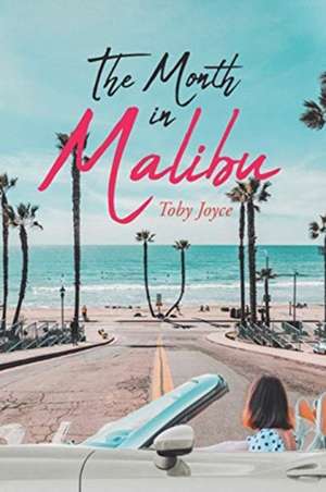 The Month in Malibu de Toby Joyce