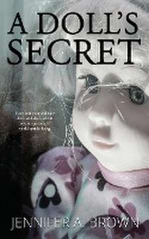 A Doll's Secret de Jennifer A. Brown