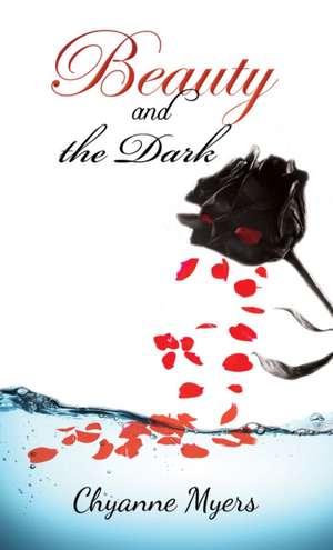 Beauty and the Dark de Chyanne Myers