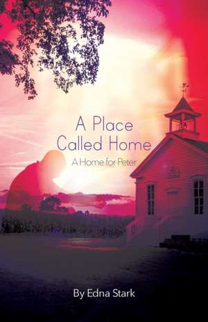 A Place Called Home de Edna Stark