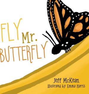 Fly Mr. Butterfly de Jeff McKean