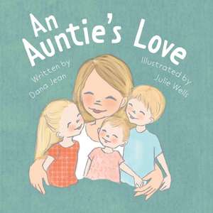 An Auntie's Love de Dana Jean