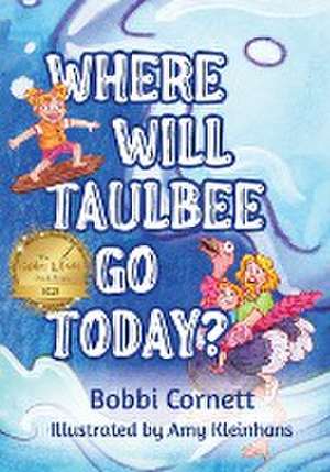 Where Will Taulbee Go Today? de Bobbi Cornett