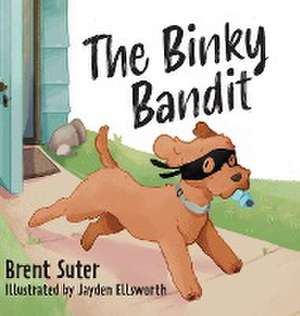 The Binky Bandit de Brent Suter