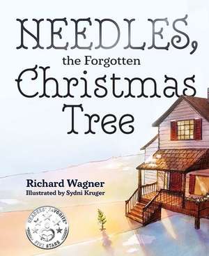 Needles, the Forgotten Christmas Tree de Richard Wagner