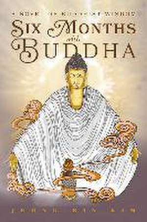 Six Months with Buddha: A Novel of Buddhist Wisdom de Jeong-Bin Kim