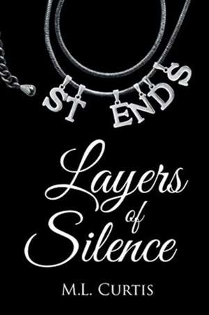 Layers of Silence de M. L. Curtis