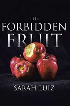 The Forbidden Fruit de Sarah Luiz