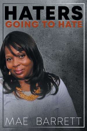 Haters Going to Hate de Mae Barrett
