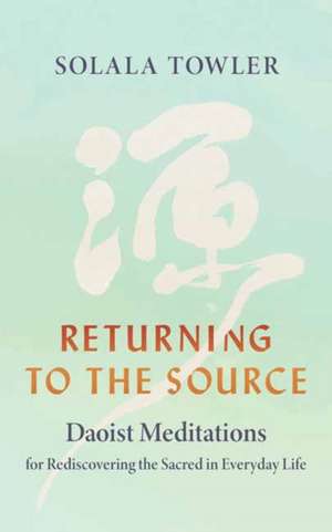 Returning to the Source de Solala Towler