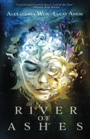 River of Ashes de Alexandrea Weis