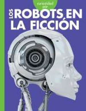 Curiosidad Por Los Robots En La Ficción de Gail Terp