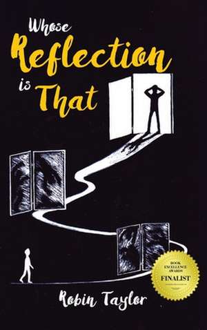 Whose Reflection Is That de Robin Taylor