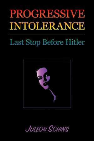 Schins, J: Progressive Intolerance
