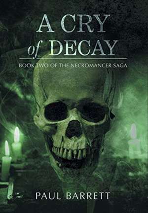 Cry of Decay de Paul Barrett