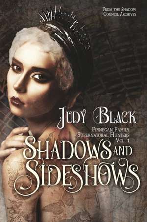 Shadows & Sideshows de Judy Black