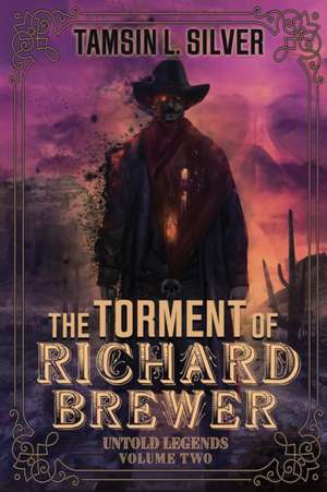 The Torment of Richard Brewer de Tamsin L. Silver