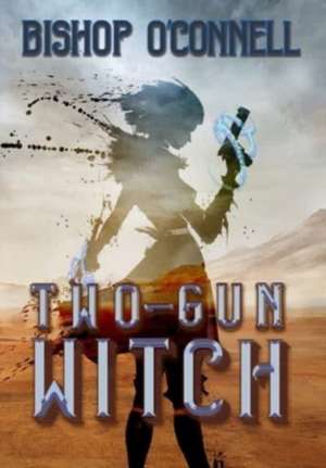 Two-Gun Witch de Bishop O'Connell