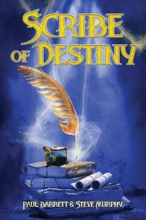 Scribe of Destiny de Paul Barrett