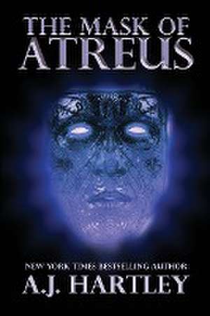 The Mask of Atreus de A. J. Hartley