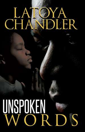 Unspoken Words de Latoya Chandler