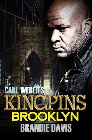 Carl Weber's Kingpins: Brooklyn: Carl Weber Presents de Brandie Davis