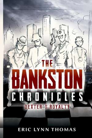 The Bankston Chronicles de Eric Lynn Thomas