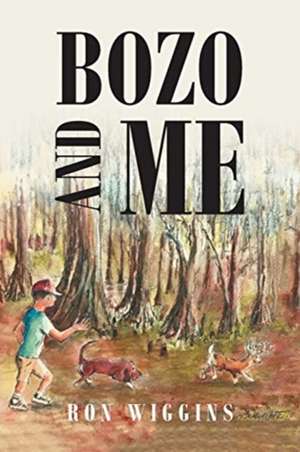 Bozo and Me de Ron Wiggins