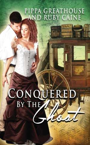 Conquered by the Ghost de Ruby Caine