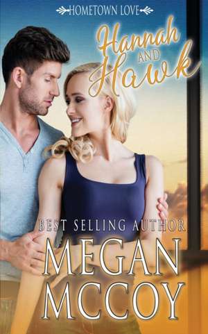 Hannah and Hawk de Megan McCoy