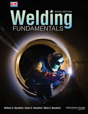 Welding Fundamentals de William A Bowditch