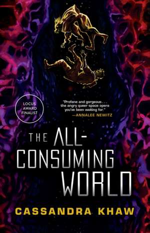 The All-Consuming World de Cassandra Khaw