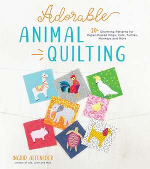 Adorable Animal Quilting de Ingrid Alteneder