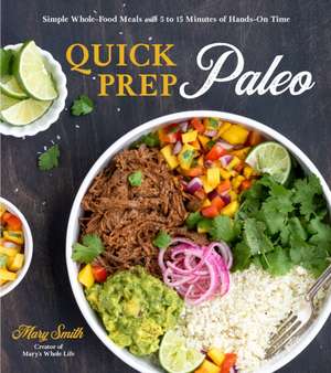 Quick Prep Paleo de Mary Smith