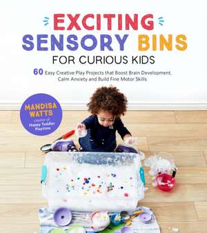 Exciting Sensory Bins for Curious Kids de Mandisa Watts