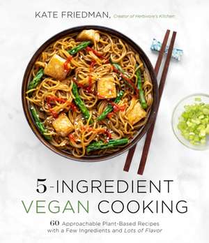 5-Ingredient Vegan Cooking de Kate Friedman