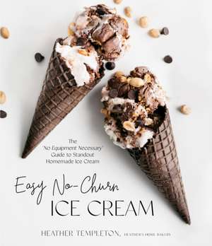 Easy No-Churn Ice Cream de Heather Templeton