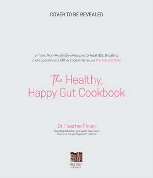 The Healthy, Happy Gut Cookbook de Heather Finley