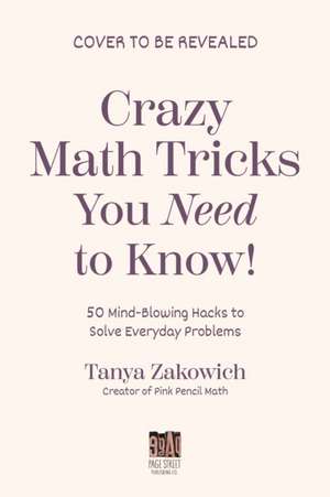 50 Math Tricks That Will Change Your Life de Tanya Zakowich