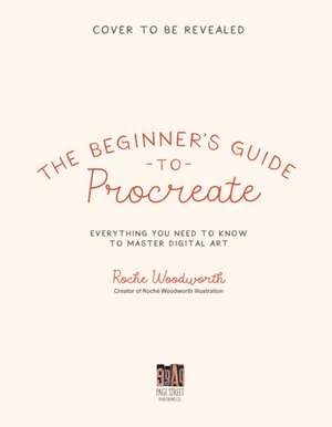 The Beginner's Guide to Procreate de Roché Woodworth