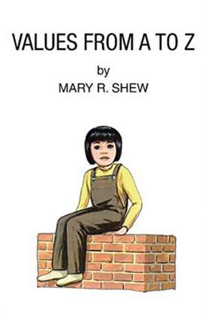 Values from A to Z de Mary R. Shew