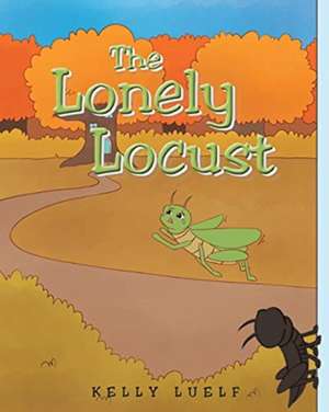 The Lonely Locust de Kelly Luelf