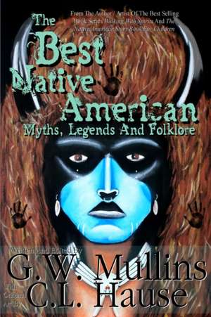 The Best Native American Myths, Legends, and Folklore de G. W. Mullins