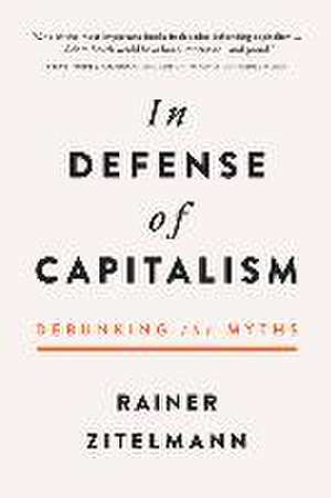 In Defense of Capitalism de Rainer Zitelmann