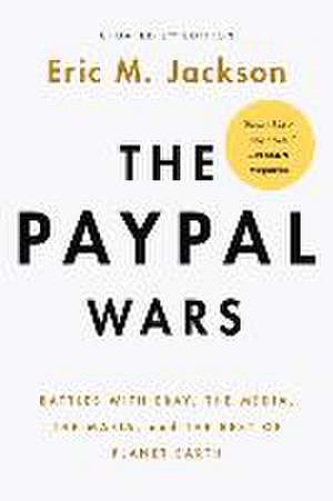 The Paypal Wars de Eric M. Jackson